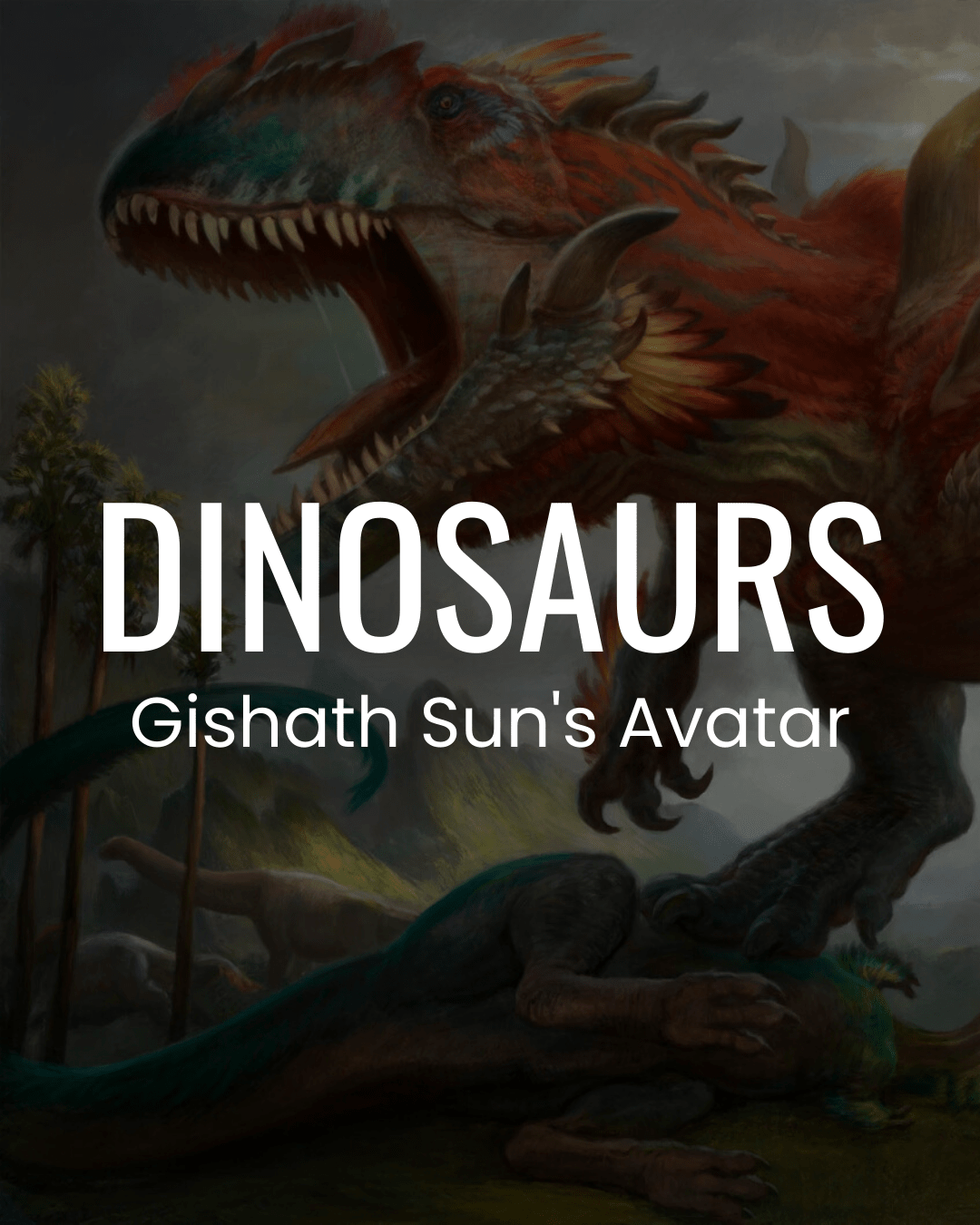 Dinosaurs - Gishath, Sun's Avatar
