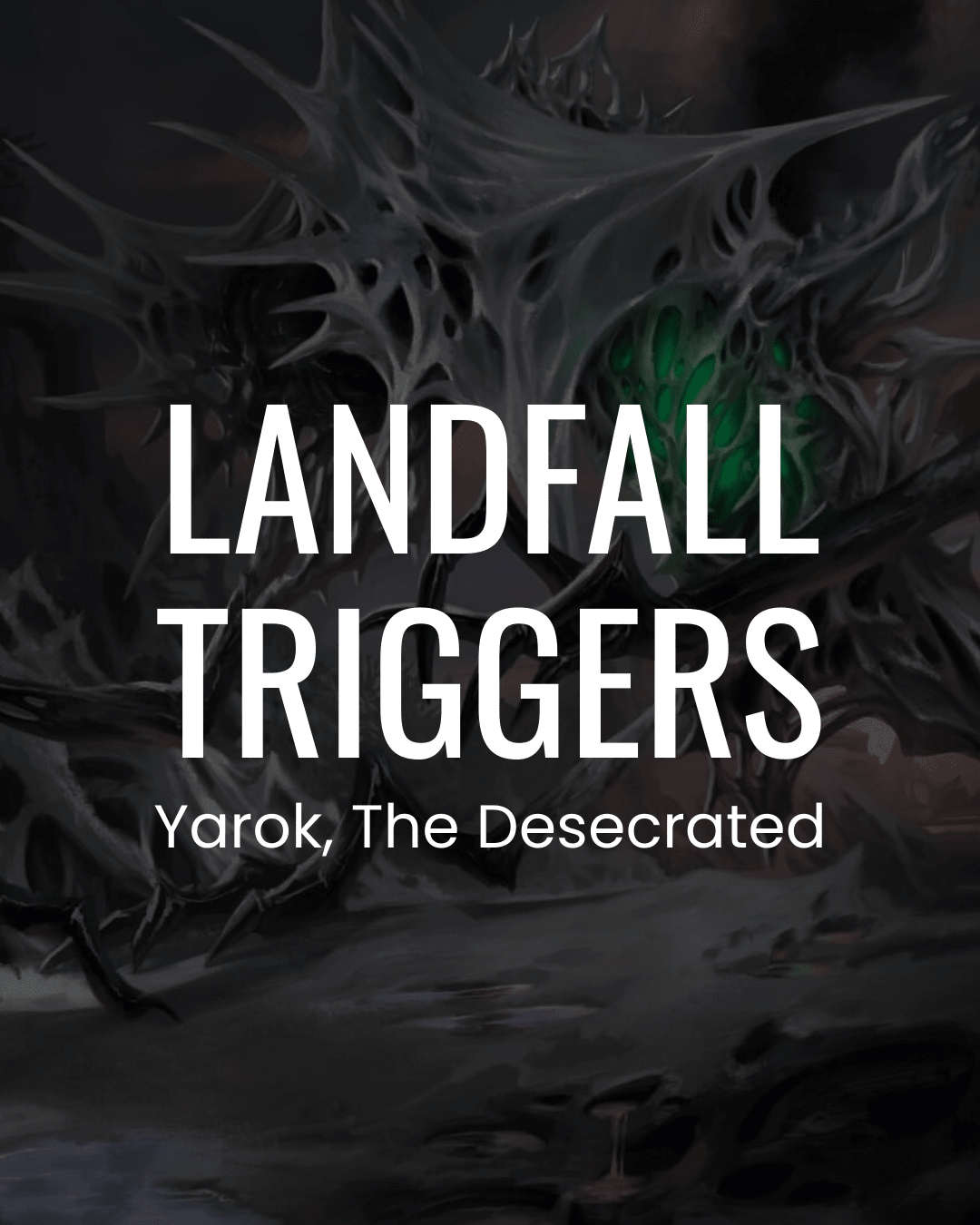 Yarok the Desecrated Double Triggers / Landfall Commander Deck EDH