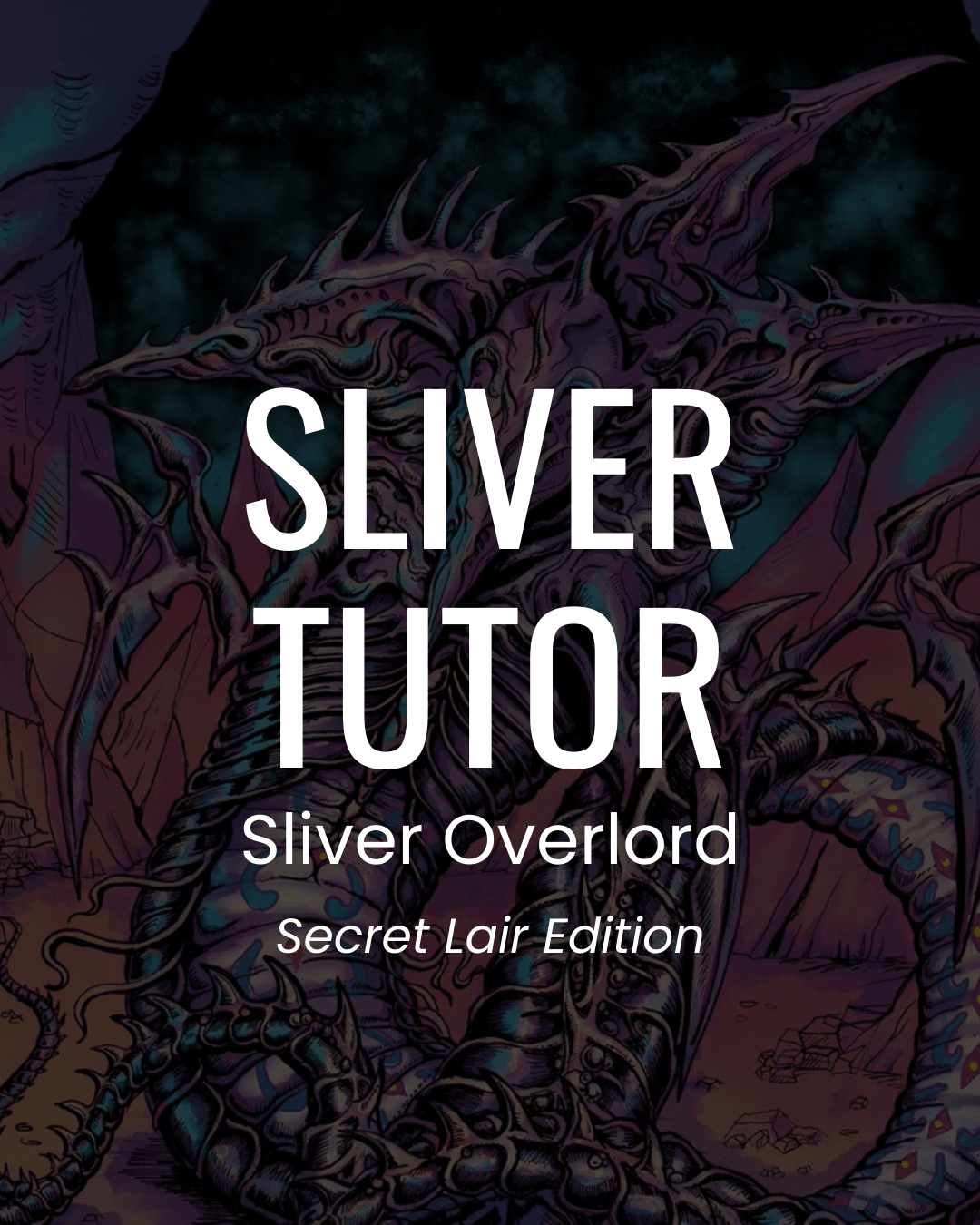 Sliver Tutor - Sliver Overlord - Commander Deck - SLD Secret Lair Drop Art Sliver Tutor - Sliver Overlord - Commander Deck - SLD Secret Lair Drop Art