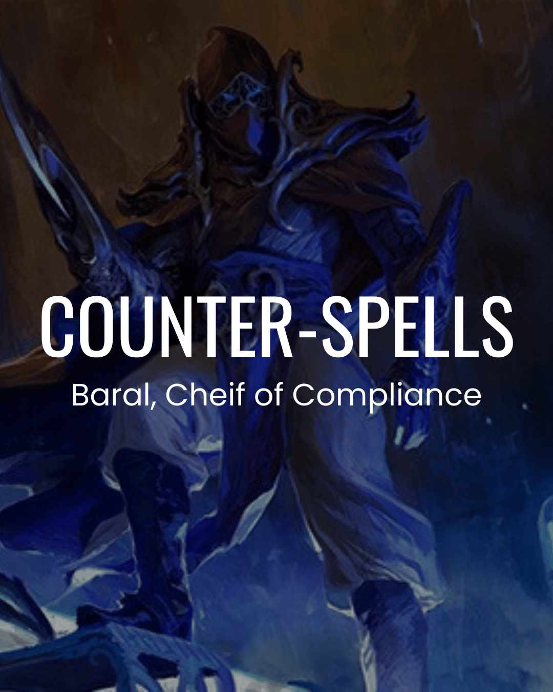 Counterspells - Baral, Chief of Compliance - Commander Deck - Crusty Games